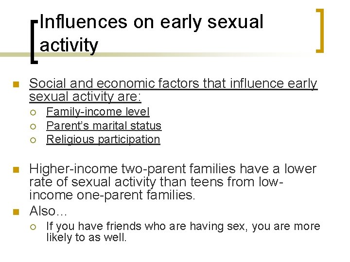 Influences on early sexual activity n Social and economic factors that influence early sexual Influences on early sexual activity n Social and economic factors that influence early sexual