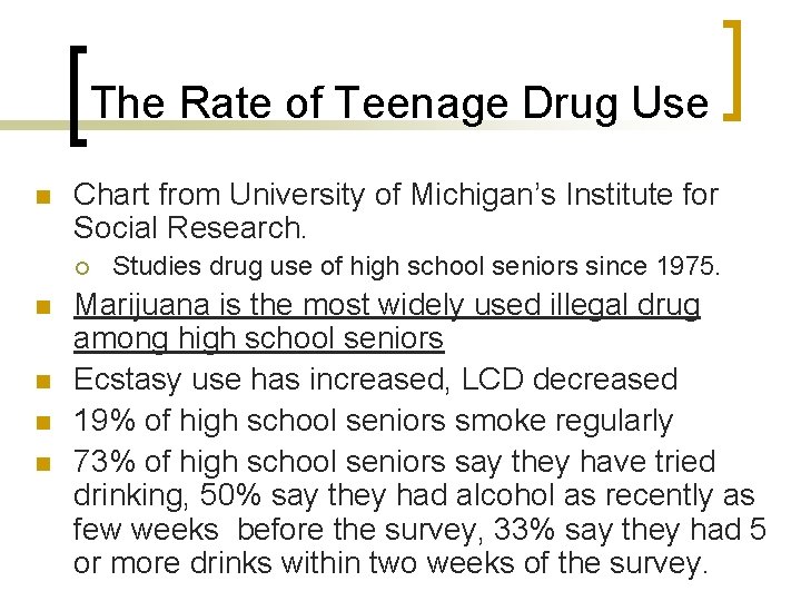The Rate of Teenage Drug Use n Chart from University of Michigan’s Institute for The Rate of Teenage Drug Use n Chart from University of Michigan’s Institute for