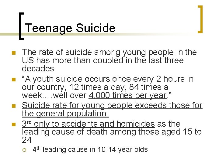 Teenage Suicide n n The rate of suicide among young people in the US Teenage Suicide n n The rate of suicide among young people in the US