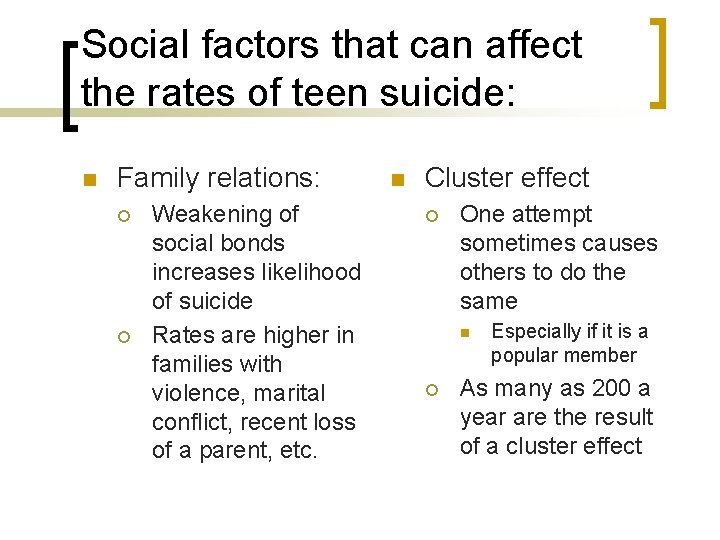 Social factors that can affect the rates of teen suicide: n Family relations: ¡ Social factors that can affect the rates of teen suicide: n Family relations: ¡