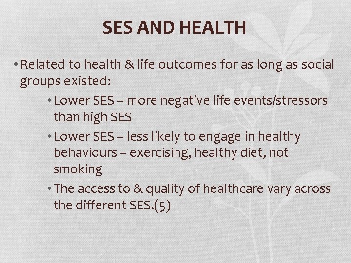 SES AND HEALTH • Related to health & life outcomes for as long as