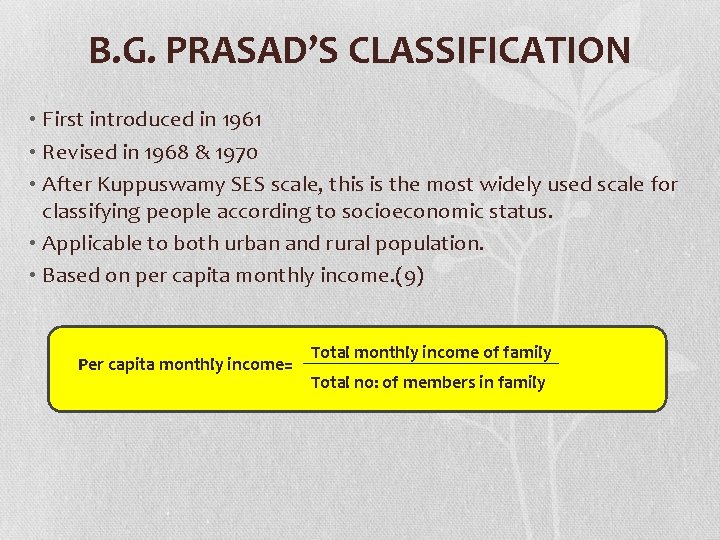 B. G. PRASAD’S CLASSIFICATION • First introduced in 1961 • Revised in 1968 & B. G. PRASAD’S CLASSIFICATION • First introduced in 1961 • Revised in 1968 &