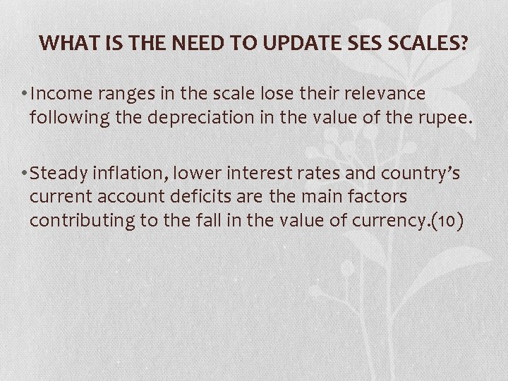 WHAT IS THE NEED TO UPDATE SES SCALES? • Income ranges in the scale