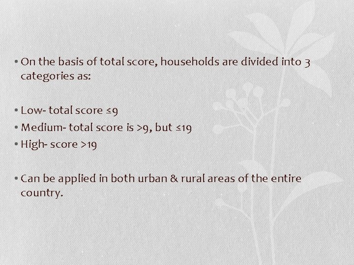  • On the basis of total score, households are divided into 3 categories