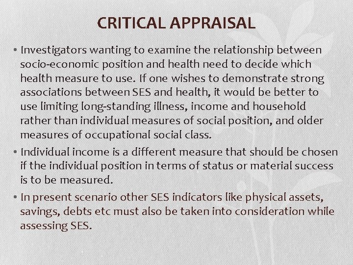 CRITICAL APPRAISAL • Investigators wanting to examine the relationship between socio-economic position and health