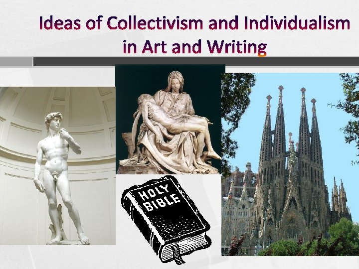 Ideas of Collectivism and Individualism in Art and Writing Ideas of Collectivism and Individualism in Art and Writing