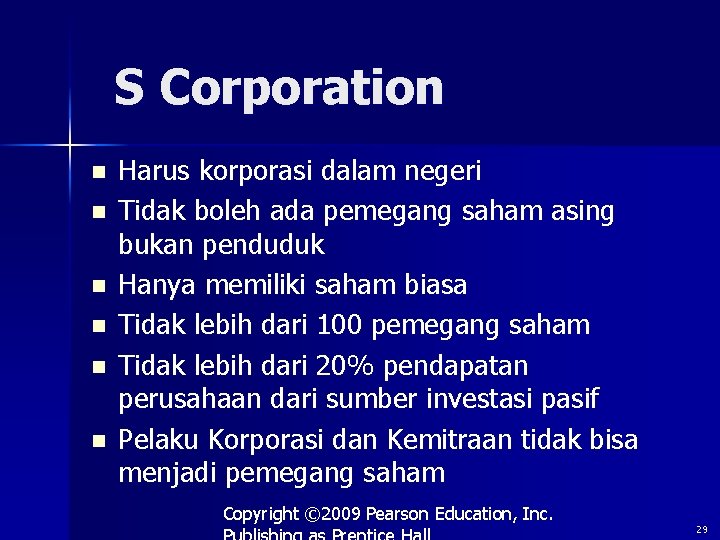 S Corporation n n n Harus korporasi dalam negeri Tidak boleh ada pemegang saham