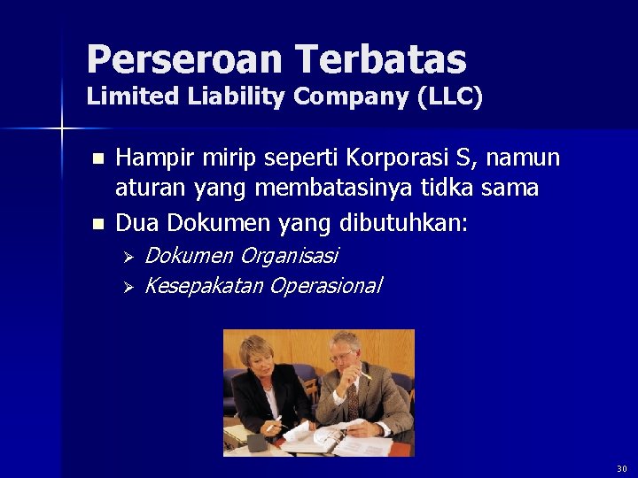 Perseroan Terbatas Limited Liability Company (LLC) n n Hampir mirip seperti Korporasi S, namun