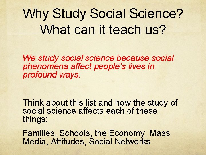 Why Study Social Science? What can it teach us? We study social science because