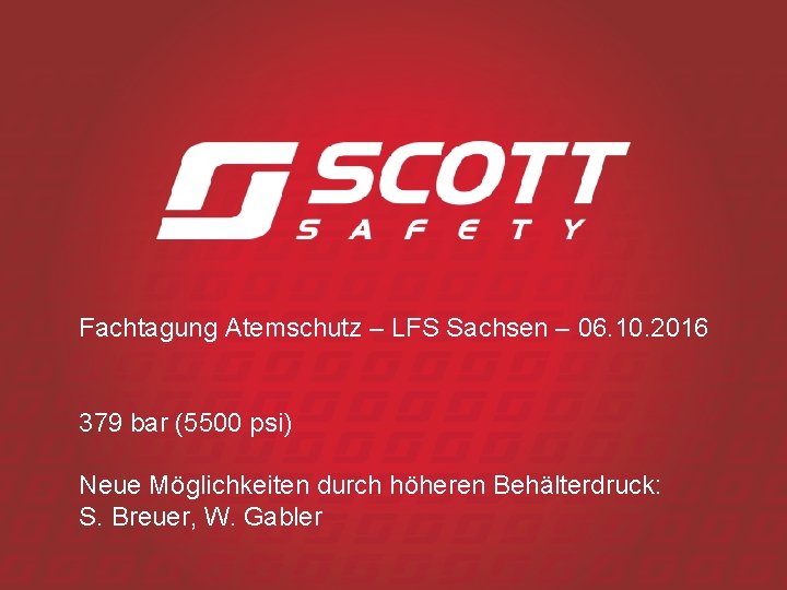 Fachtagung Atemschutz – LFS Sachsen – 06. 10. 2016 379 bar (5500 psi) Neue