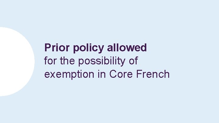 Prior policy allowed for the possibility of exemption in Core French 