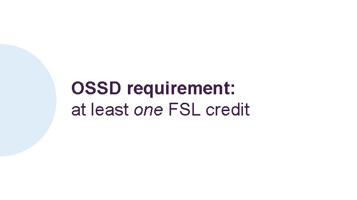 OSSD requirement: at least one FSL credit 