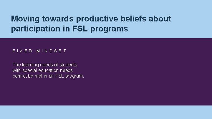 Moving towards productive beliefs about participation in FSL programs F I X E D