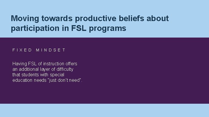 Moving towards productive beliefs about participation in FSL programs F I X E D