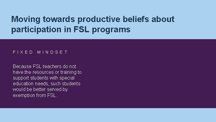Moving towards productive beliefs about participation in FSL programs F I X E D