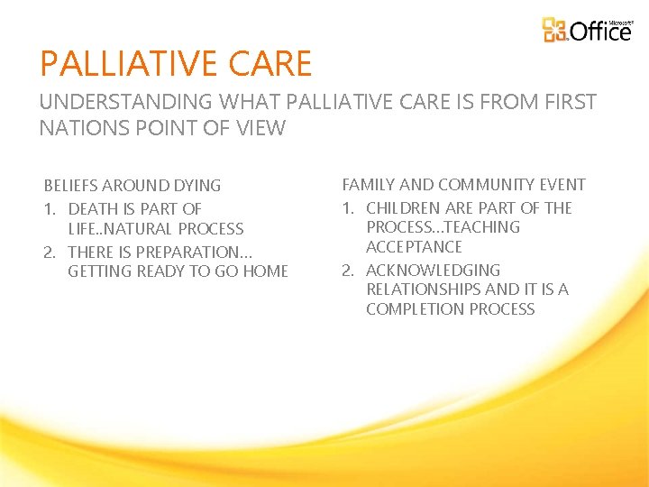 PALLIATIVE CARE UNDERSTANDING WHAT PALLIATIVE CARE IS FROM FIRST NATIONS POINT OF VIEW BELIEFS