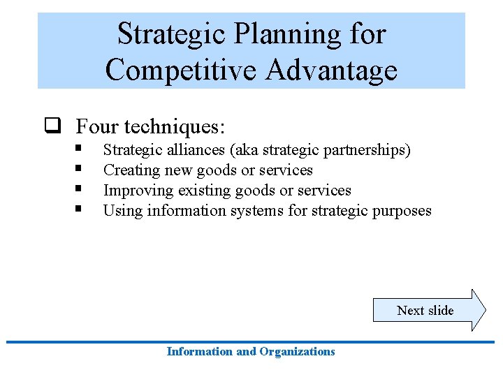 Strategic Planning for Competitive Advantage q Four techniques: § § Strategic alliances (aka strategic Strategic Planning for Competitive Advantage q Four techniques: § § Strategic alliances (aka strategic