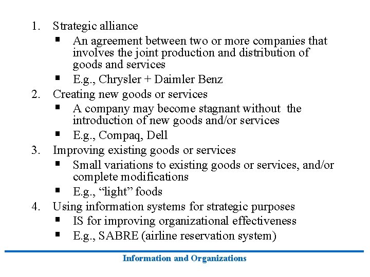 1. Strategic alliance § An agreement between two or more companies that involves the 1. Strategic alliance § An agreement between two or more companies that involves the