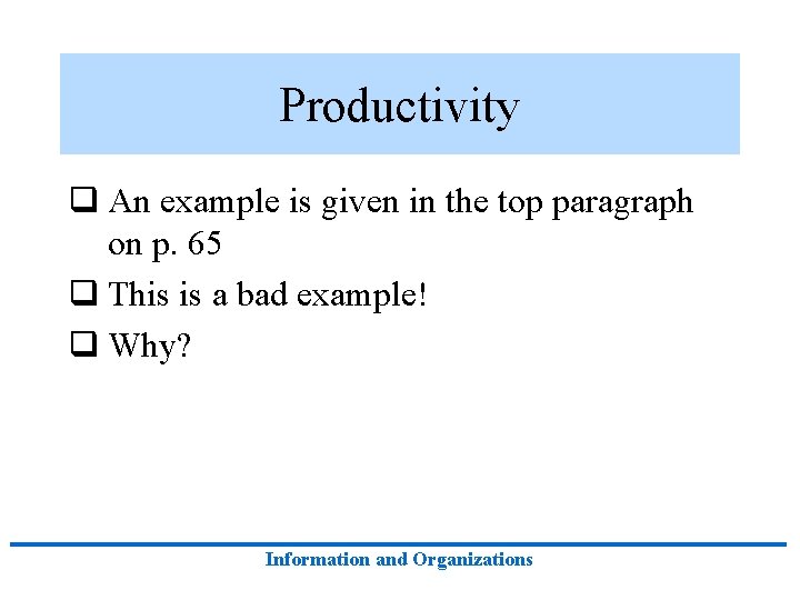 Productivity q An example is given in the top paragraph on p. 65 q Productivity q An example is given in the top paragraph on p. 65 q