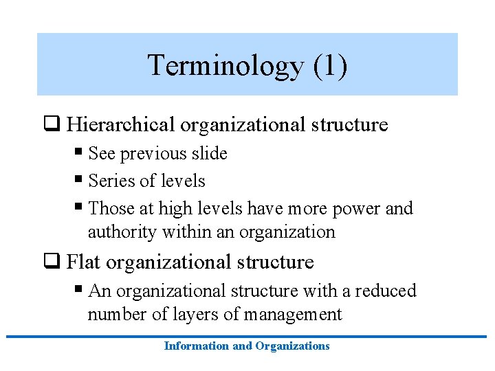 Terminology (1) q Hierarchical organizational structure § See previous slide § Series of levels Terminology (1) q Hierarchical organizational structure § See previous slide § Series of levels
