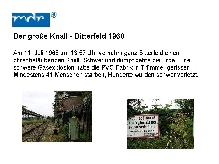 Der große Knall - Bitterfeld 1968 Am 11. Juli 1968 um 13: 57 Uhr