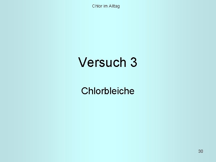 Chlor im Alltag Versuch 3 Chlorbleiche 30 