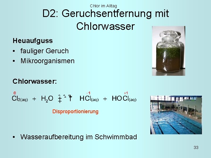 Chlor im Alltag D 2: Geruchsentfernung mit Chlorwasser Heuaufguss • fauliger Geruch • Mikroorganismen