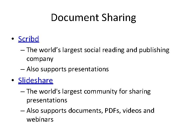 Document Sharing • Scribd – The world’s largest social reading and publishing company –