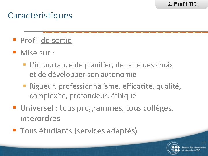 2. Profil TIC Caractéristiques § Profil de sortie § Mise sur : § L’importance