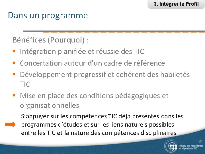 3. Intégrer le Profil Dans un programme Bénéfices (Pourquoi) : § Intégration planifiée et