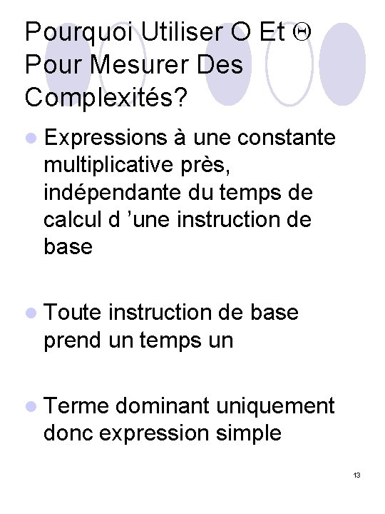 Pourquoi Utiliser O Et Pour Mesurer Des Complexités? l Expressions à une constante multiplicative