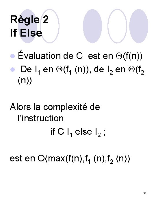 Règle 2 If Else l Évaluation de C est en (f(n)) l De I