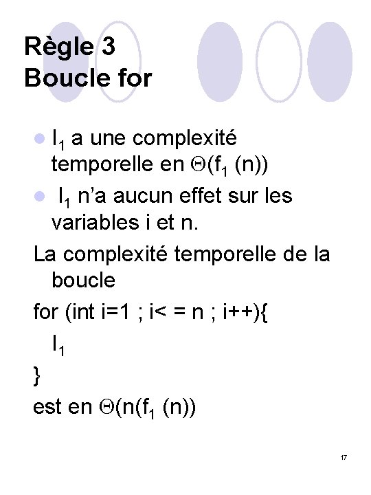 Règle 3 Boucle for l I 1 a une complexité temporelle en (f 1