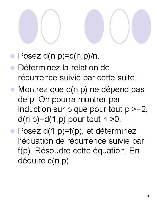 Posez d(n, p)=c(n, p)/n. l Déterminez la relation de récurrence suivie par cette suite.