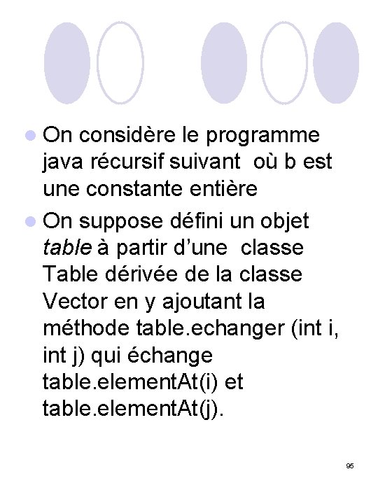 l On considère le programme java récursif suivant où b est une constante entière