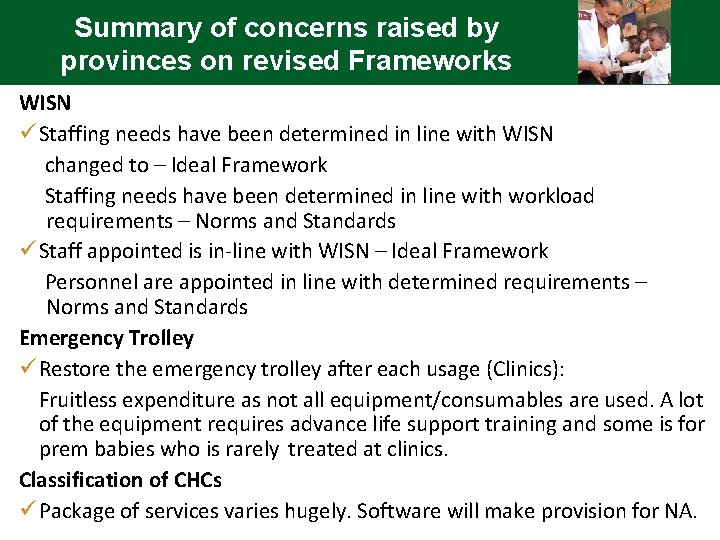 Summary of concerns raised by provinces on revised Frameworks WISN ü Staffing needs have