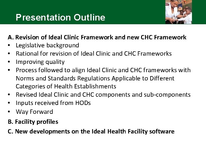 Presentation Outline A. Revision of Ideal Clinic Framework and new CHC Framework • Legislative