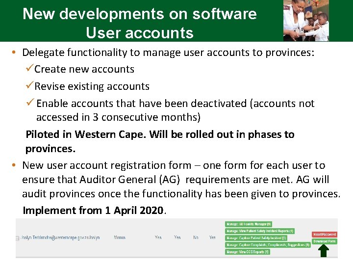 New developments on software User accounts • Delegate functionality to manage user accounts to