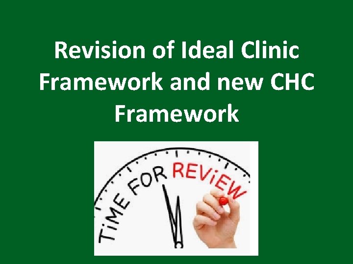 Revision of Ideal Clinic Framework and new CHC Framework 3 