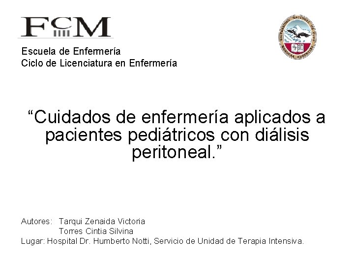 Escuela de Enfermería Ciclo de Licenciatura en Enfermería “Cuidados de enfermería aplicados a pacientes