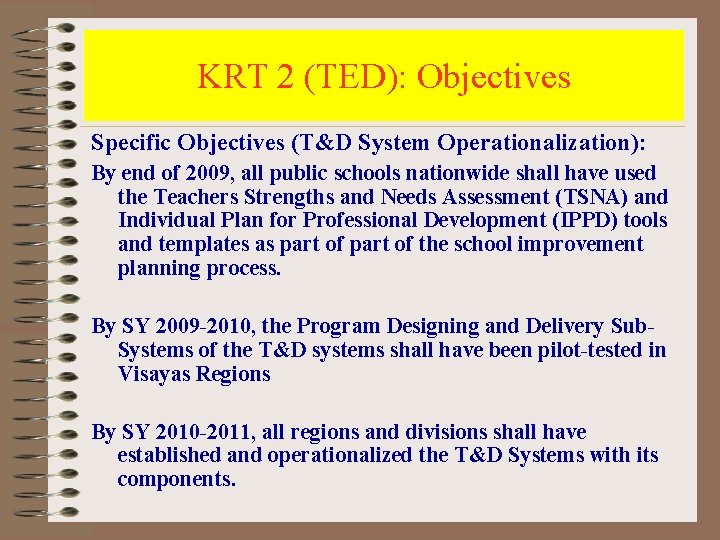KRT 2 (TED): Objectives Specific Objectives (T&D System Operationalization): By end of 2009, all