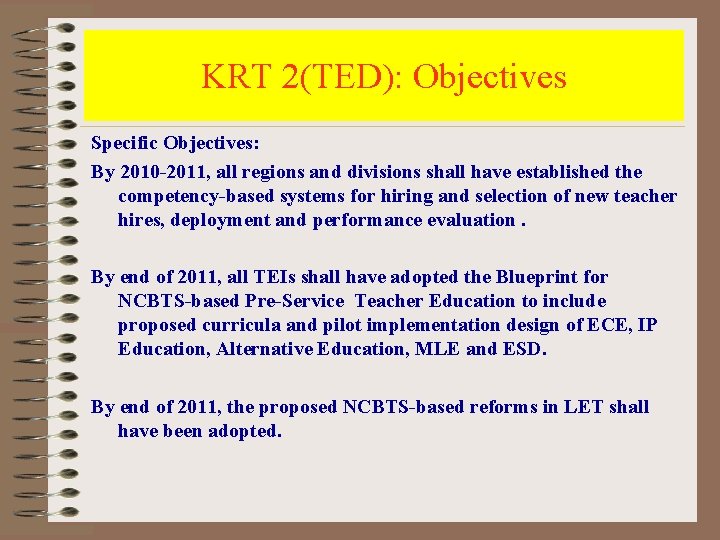 KRT 2(TED): Objectives Specific Objectives: By 2010 -2011, all regions and divisions shall have
