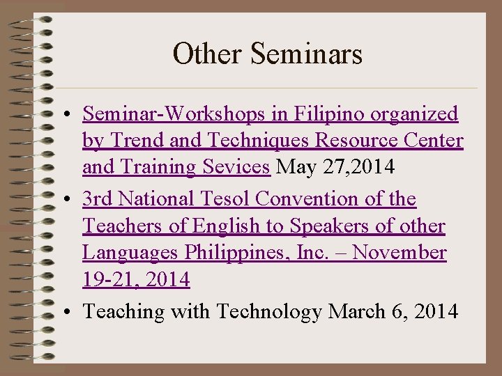 Other Seminars • Seminar-Workshops in Filipino organized by Trend and Techniques Resource Center and