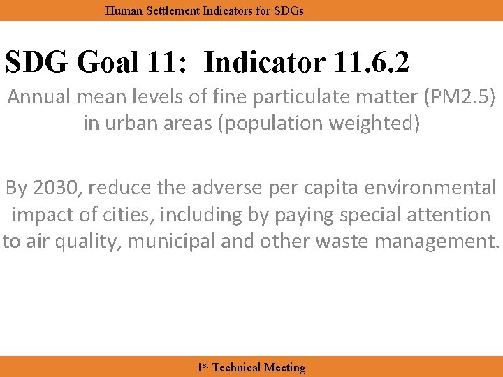 Human Settlement Indicators for SDGs SDG Goal 11: Indicator 11. 6. 2 Annual mean