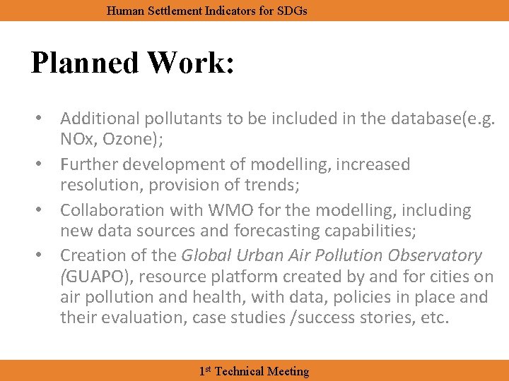 Human Settlement Indicators for SDGs Planned Work: • Additional pollutants to be included in