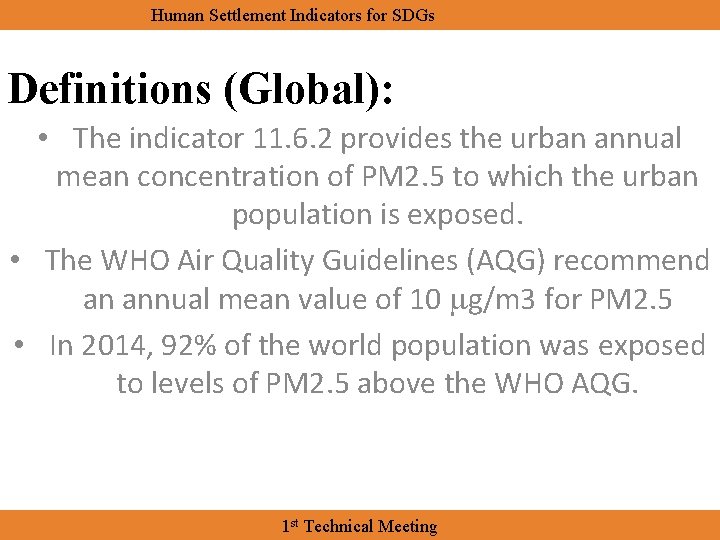 Human Settlement Indicators for SDGs Definitions (Global): • The indicator 11. 6. 2 provides