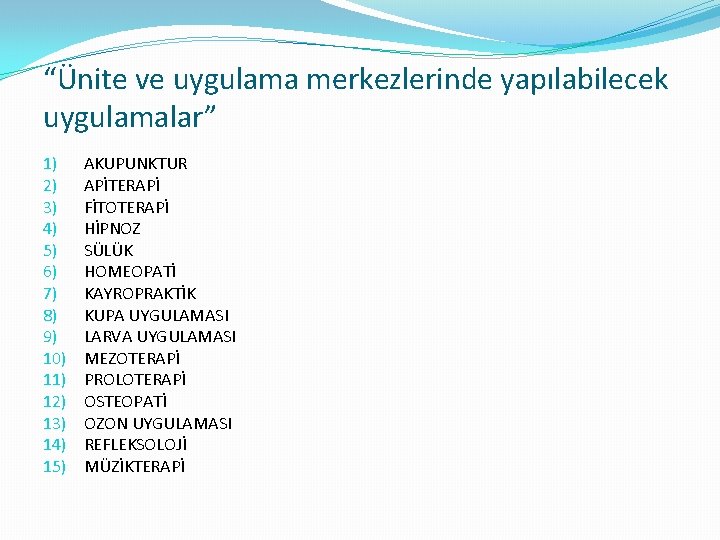 “Ünite ve uygulama merkezlerinde yapılabilecek uygulamalar” 1) 2) 3) 4) 5) 6) 7) 8)