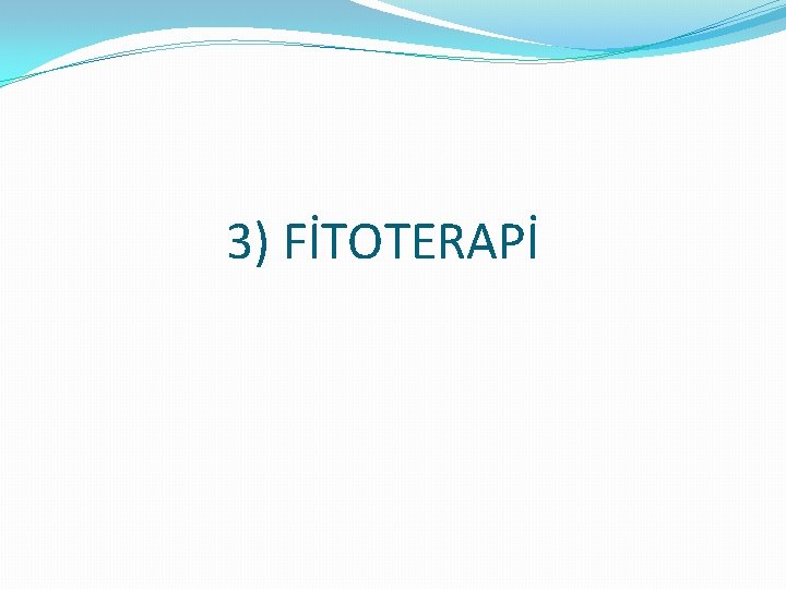 3) FİTOTERAPİ 