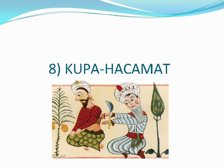 8) KUPA-HACAMAT 