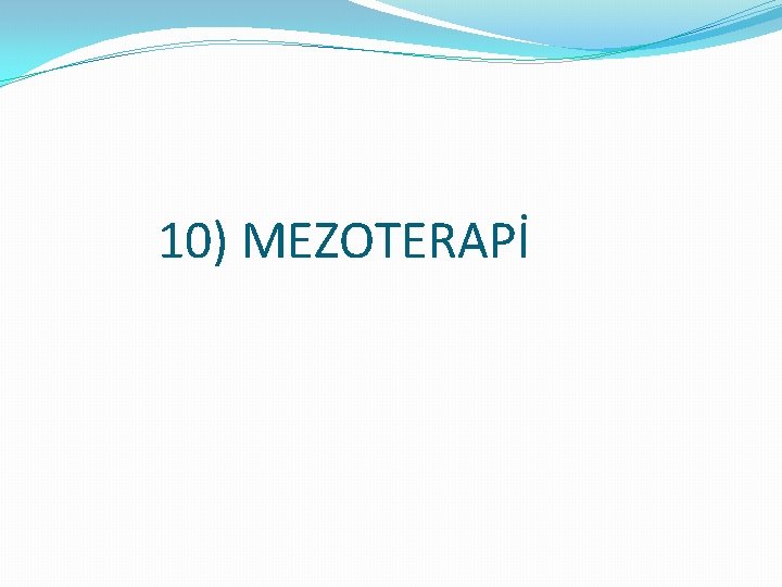 10) MEZOTERAPİ 